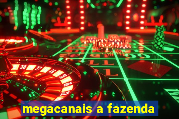 megacanais a fazenda